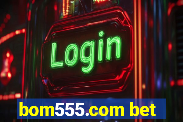 bom555.com bet